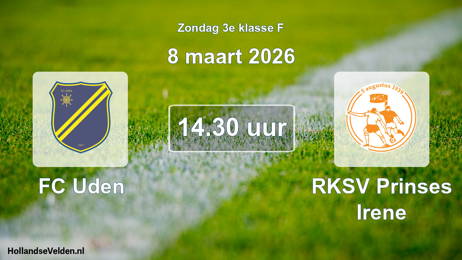 Geplande wedstrijd: FC Uden - RKSV Prinses Irene (8 maart 2026)