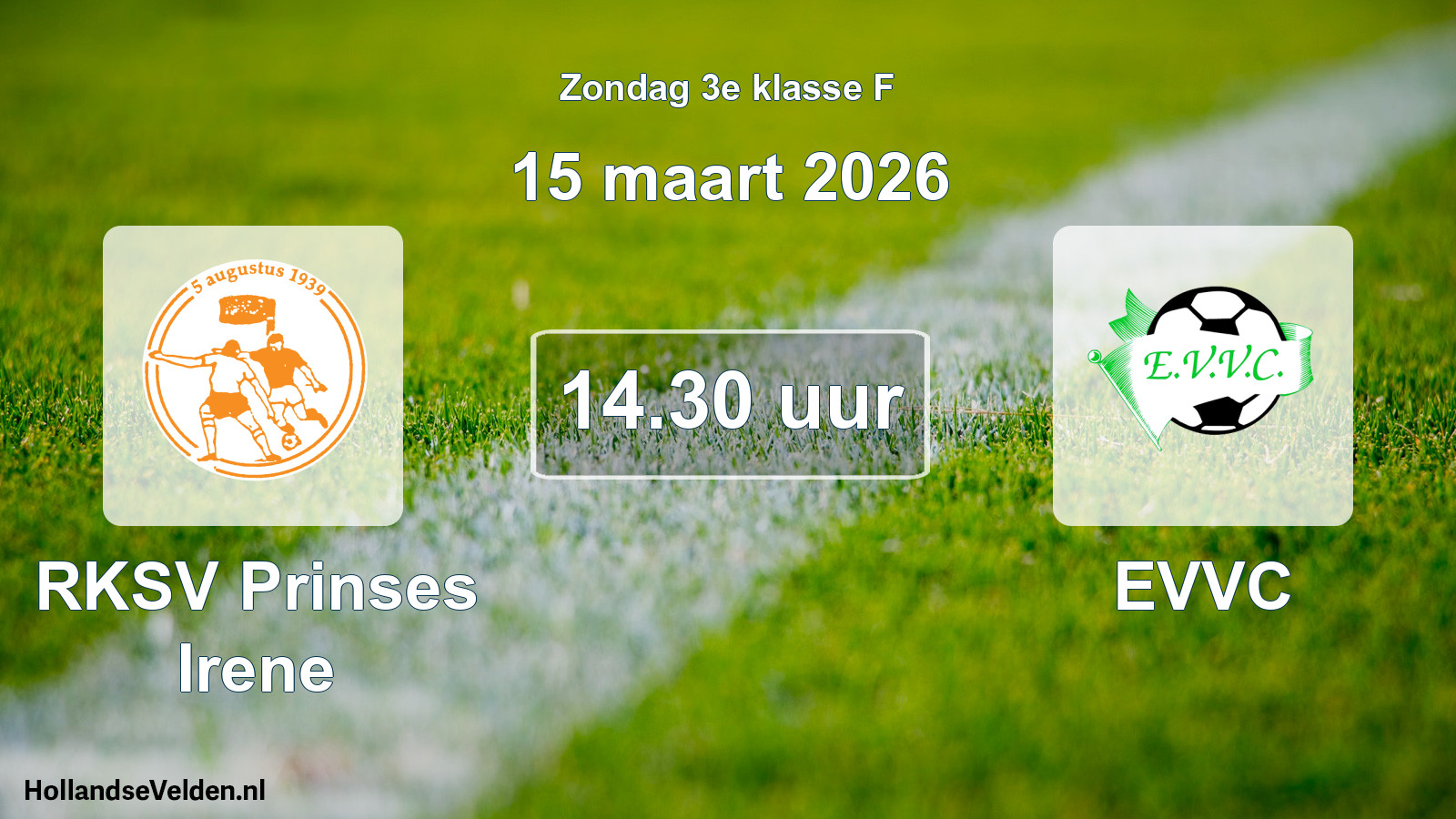 Geplande wedstrijd: RKSV Prinses Irene - EVVC (15 maart 2026)