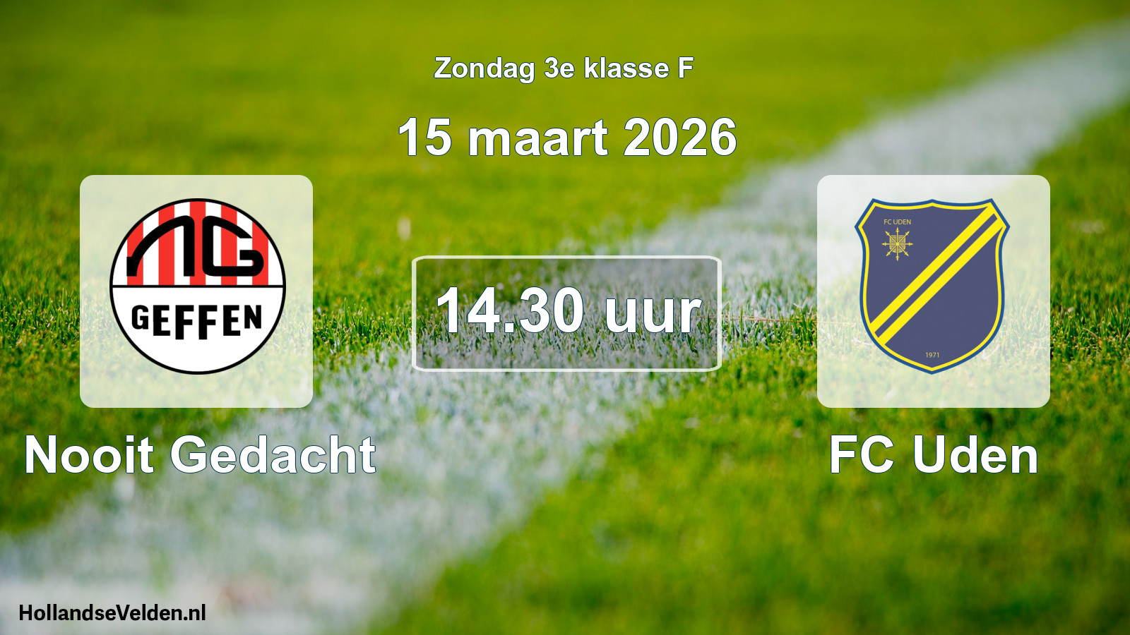 Geplande wedstrijd: Nooit Gedacht - FC Uden (15 maart 2026)