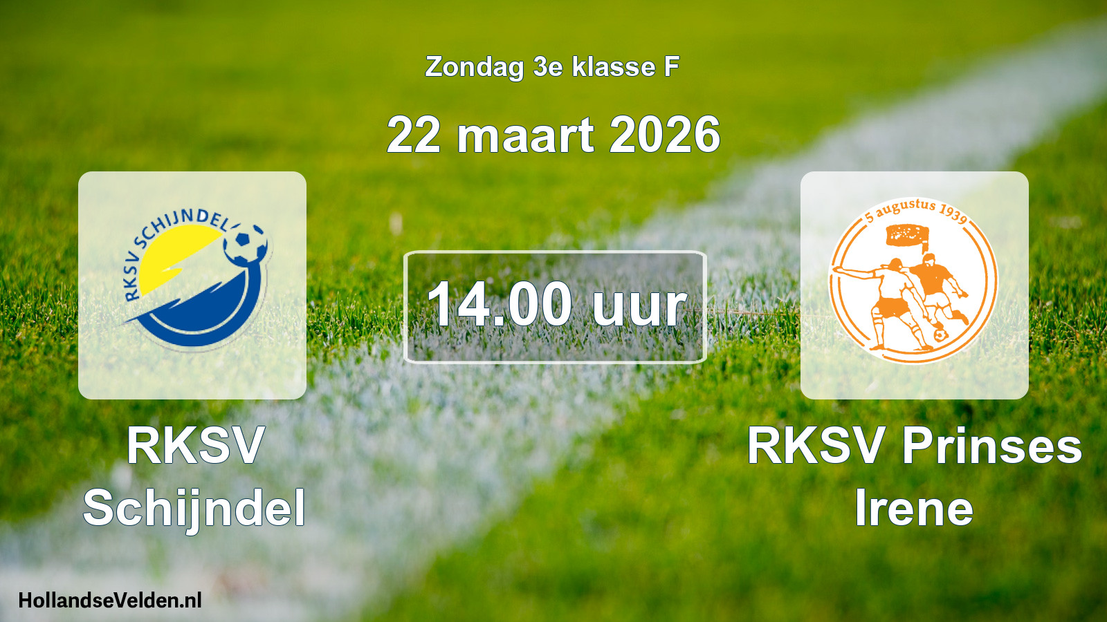 Geplande wedstrijd: RKSV Schijndel - RKSV Prinses Irene (22 maart 2026)