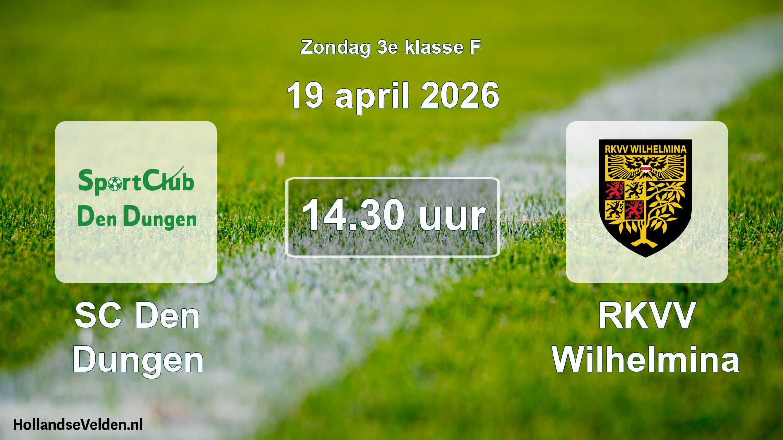 Geplande wedstrijd: SC Den Dungen - RKVV Wilhelmina (19 april 2026)
