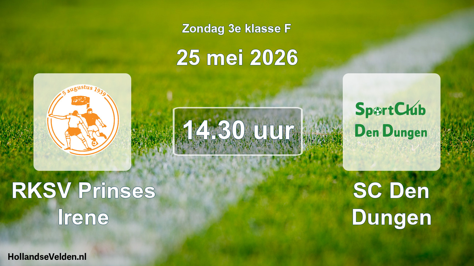 Geplande wedstrijd: RKSV Prinses Irene - SC Den Dungen (25 mei 2026)