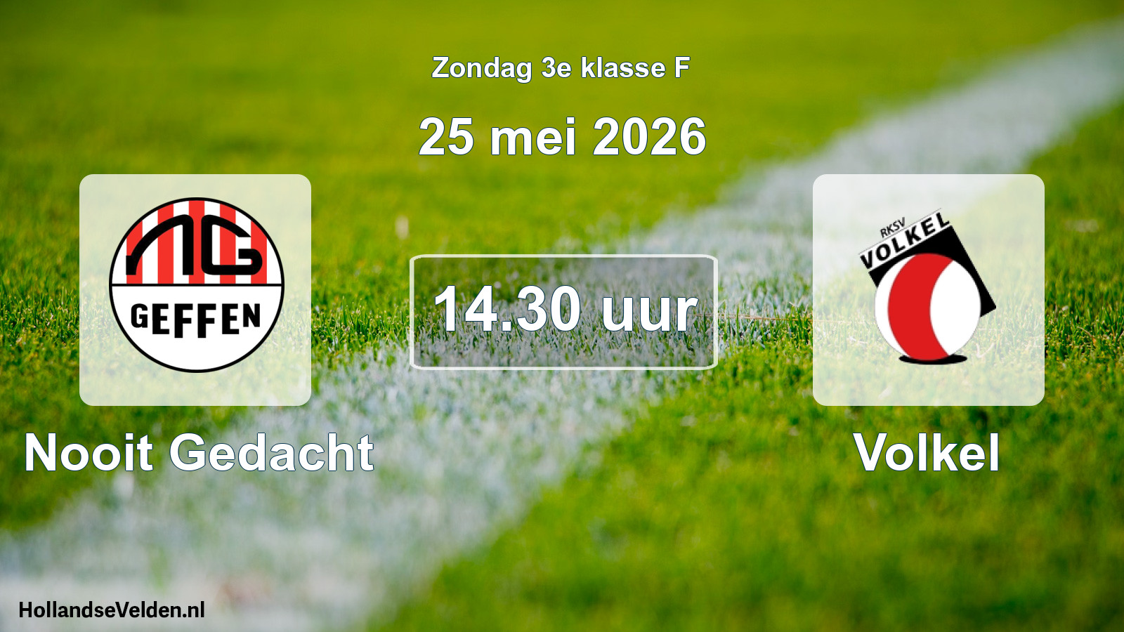 Geplande wedstrijd: Nooit Gedacht - Volkel (25 mei 2026)