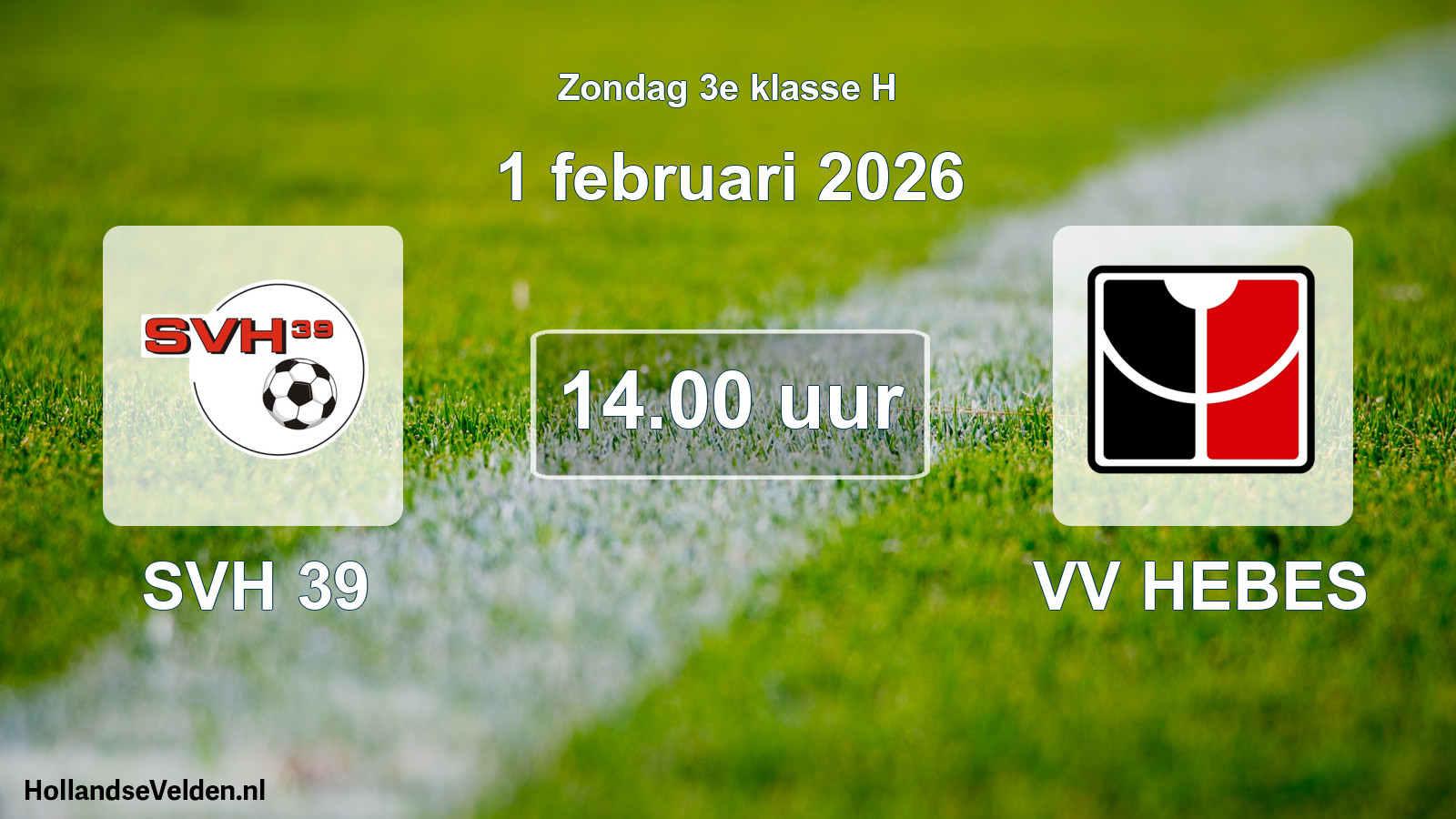 Geplande wedstrijd: SVH 39 - VV HEBES (1 februari 2026)
