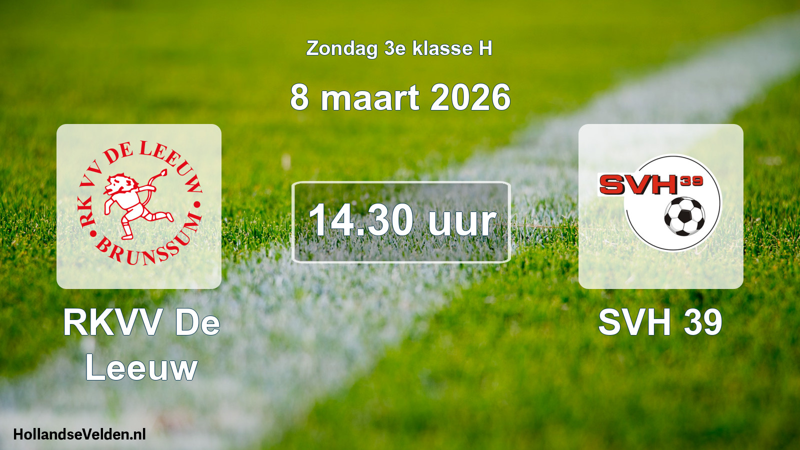 Scheduled Match: RKVV De Leeuw - SVH 39 (8 March 2026)