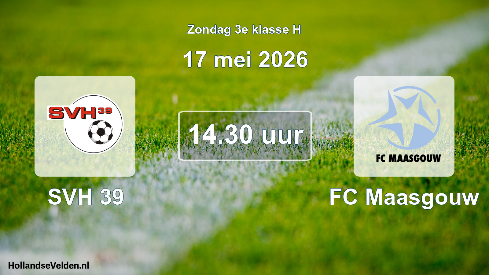 Geplande wedstrijd: SVH 39 - FC Maasgouw (17 mei 2026)