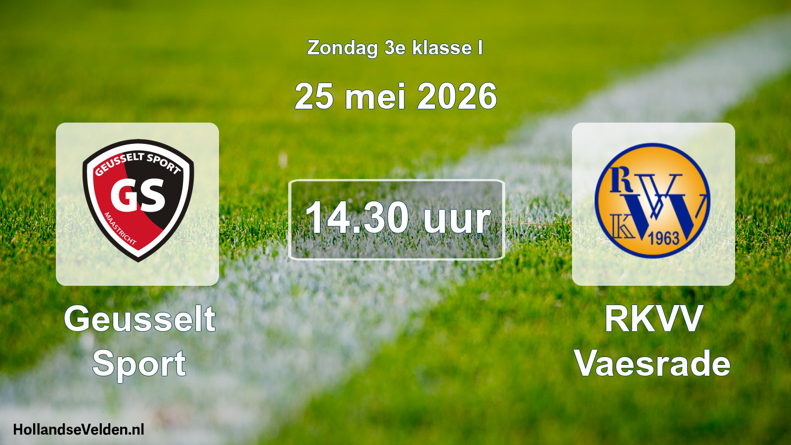 Geplande wedstrijd: Geusselt Sport - RKVV Vaesrade (25 mei 2026)