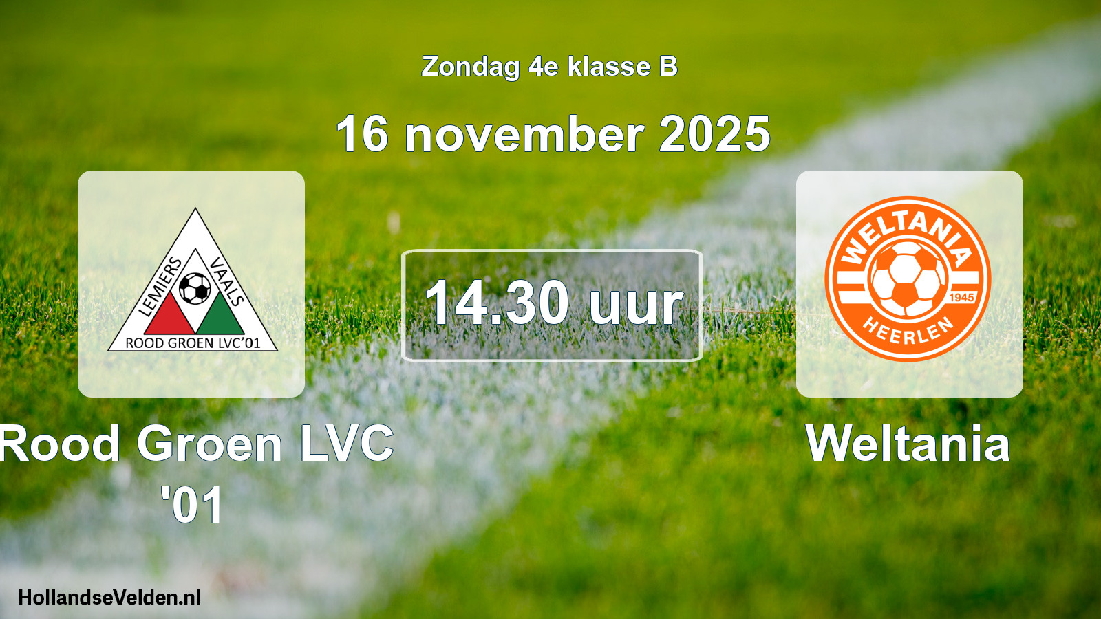 Scheduled Match: Rood Groen LVC '01 - Weltania (16 November 2025)