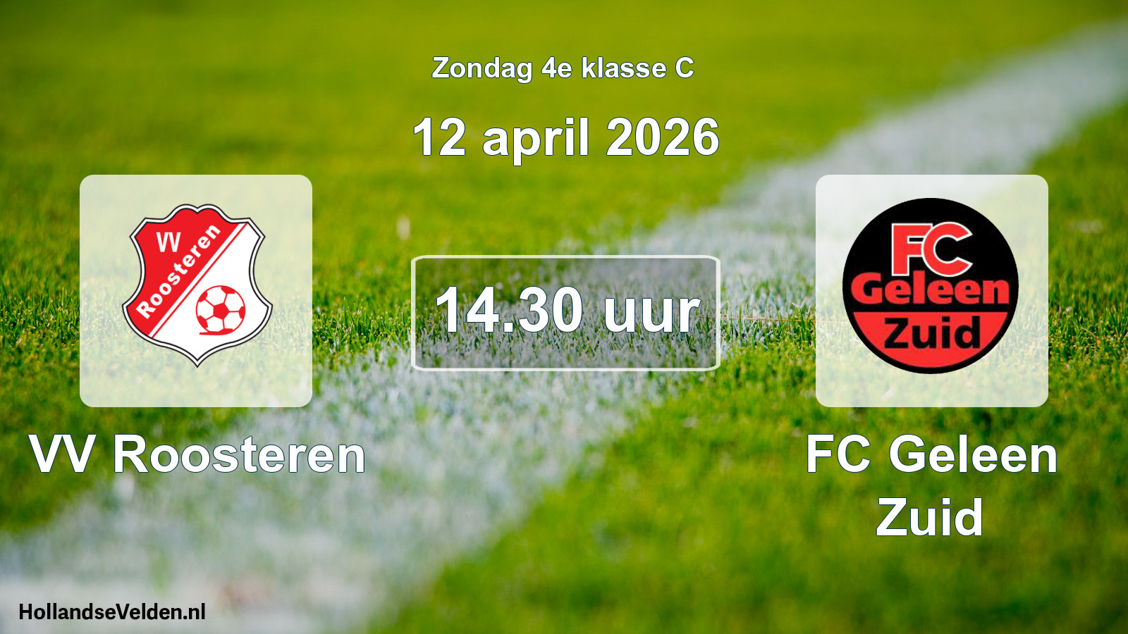 Geplande wedstrijd: VV Roosteren - FC Geleen Zuid (12 april 2026)