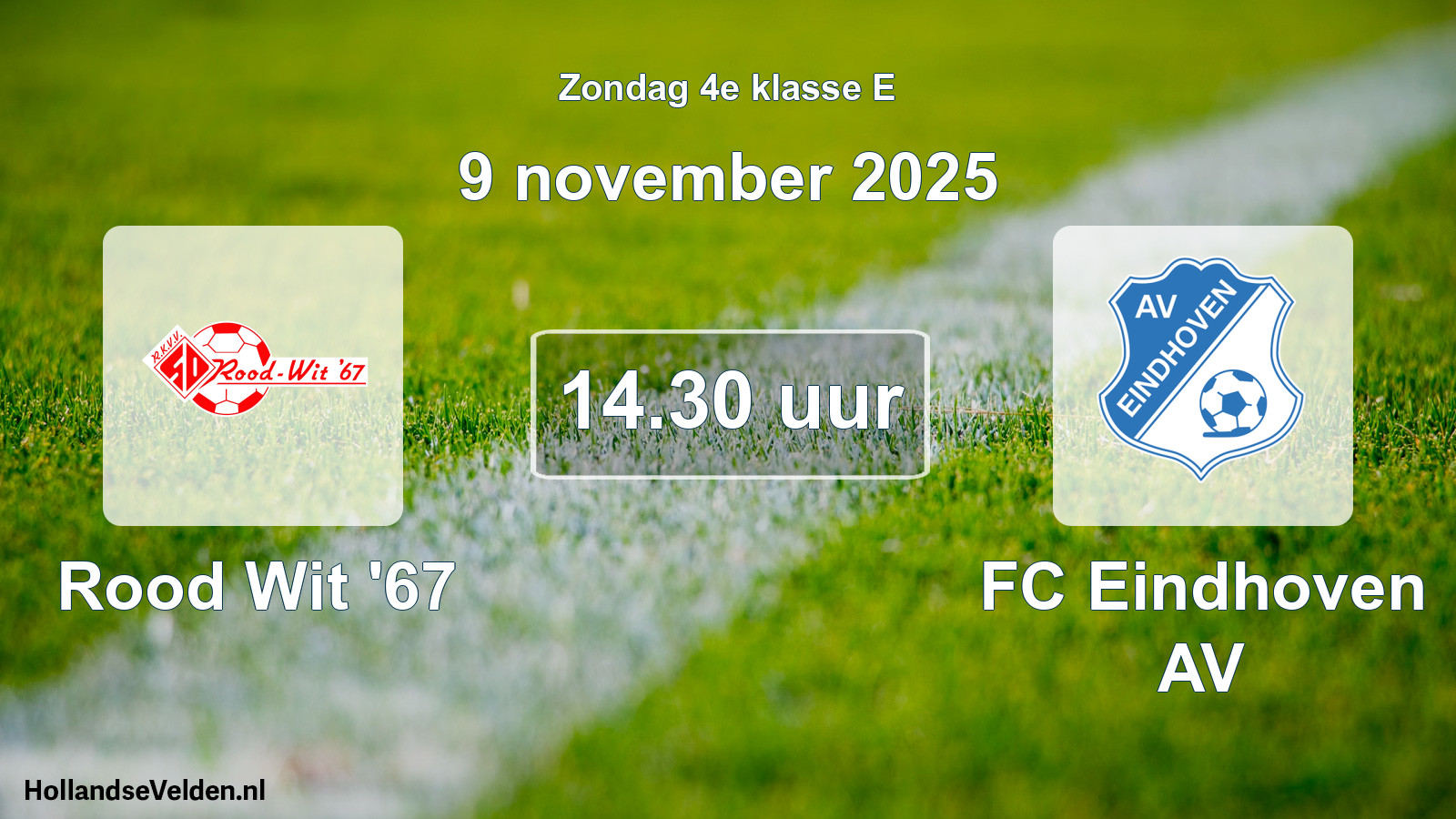Scheduled Match: Rood Wit '67 - FC Eindhoven AV (9 November 2025)