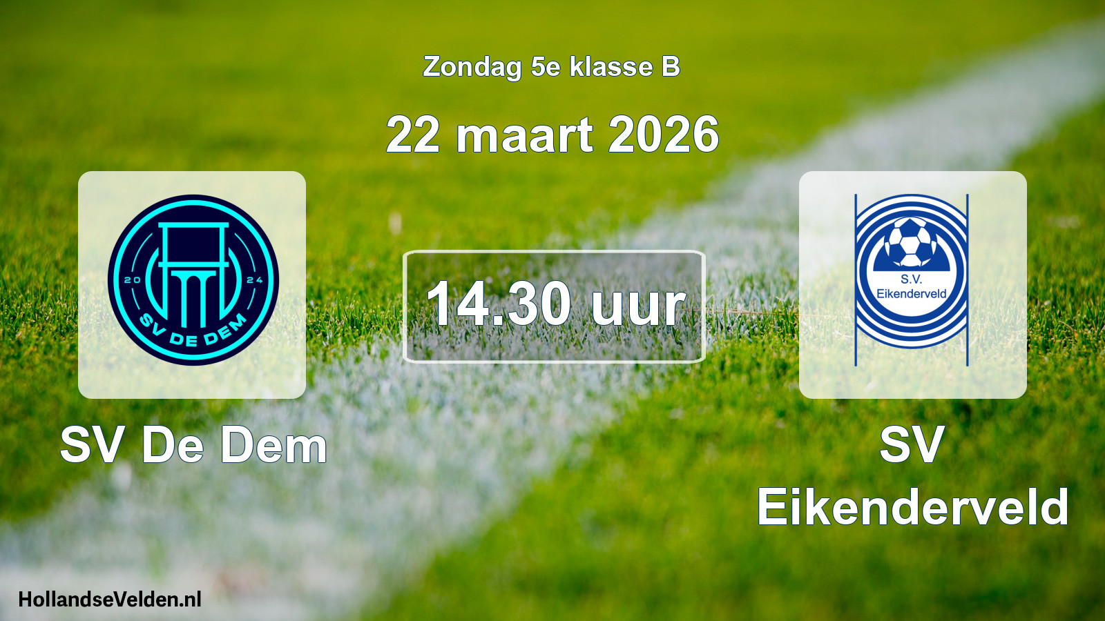 Scheduled Match: SV De Dem - SV Eikenderveld (22 March 2026)