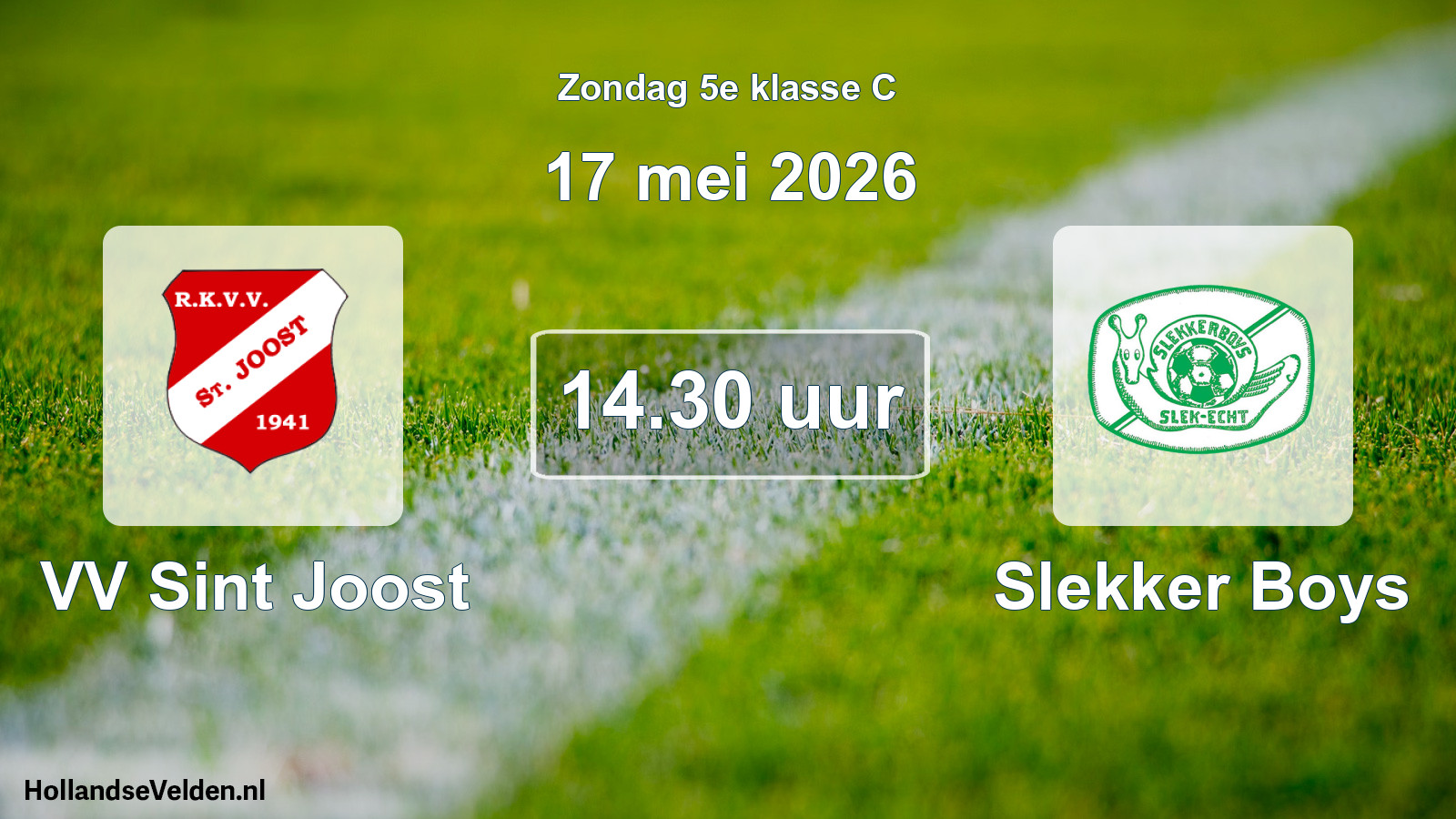 Scheduled Match: VV Sint Joost - Slekker Boys (17 May 2026)