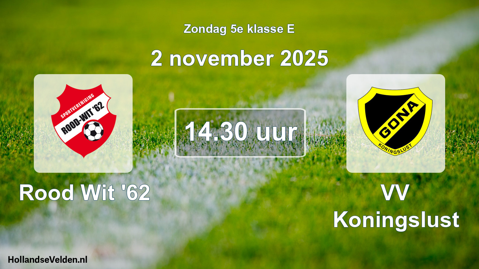 Scheduled Match: Rood Wit '62 - VV Koningslust (2 November 2025)