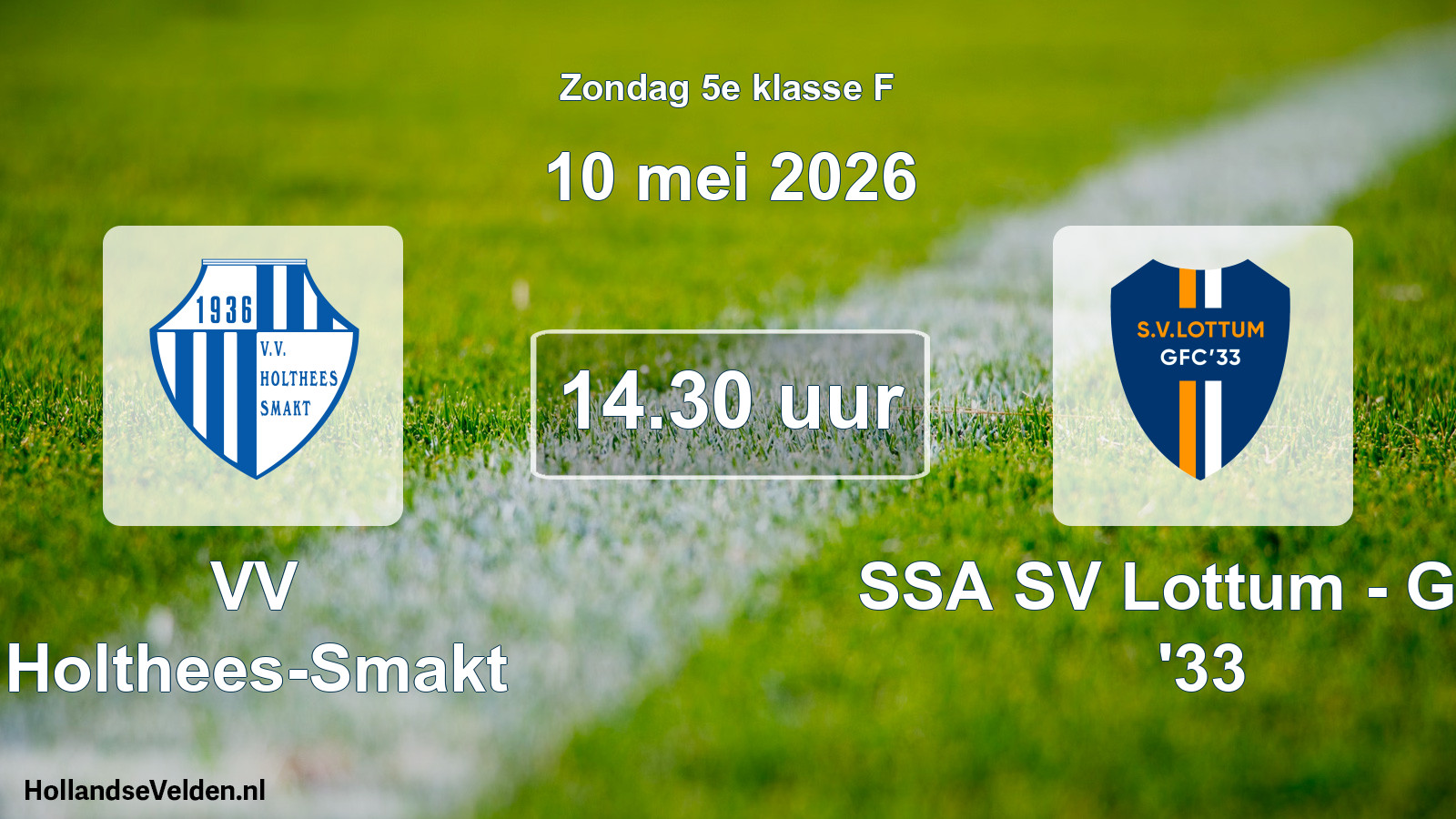 Scheduled Match: VV Holthees-Smakt - SSA SV Lottum - GFC '33 (10 May 2026)