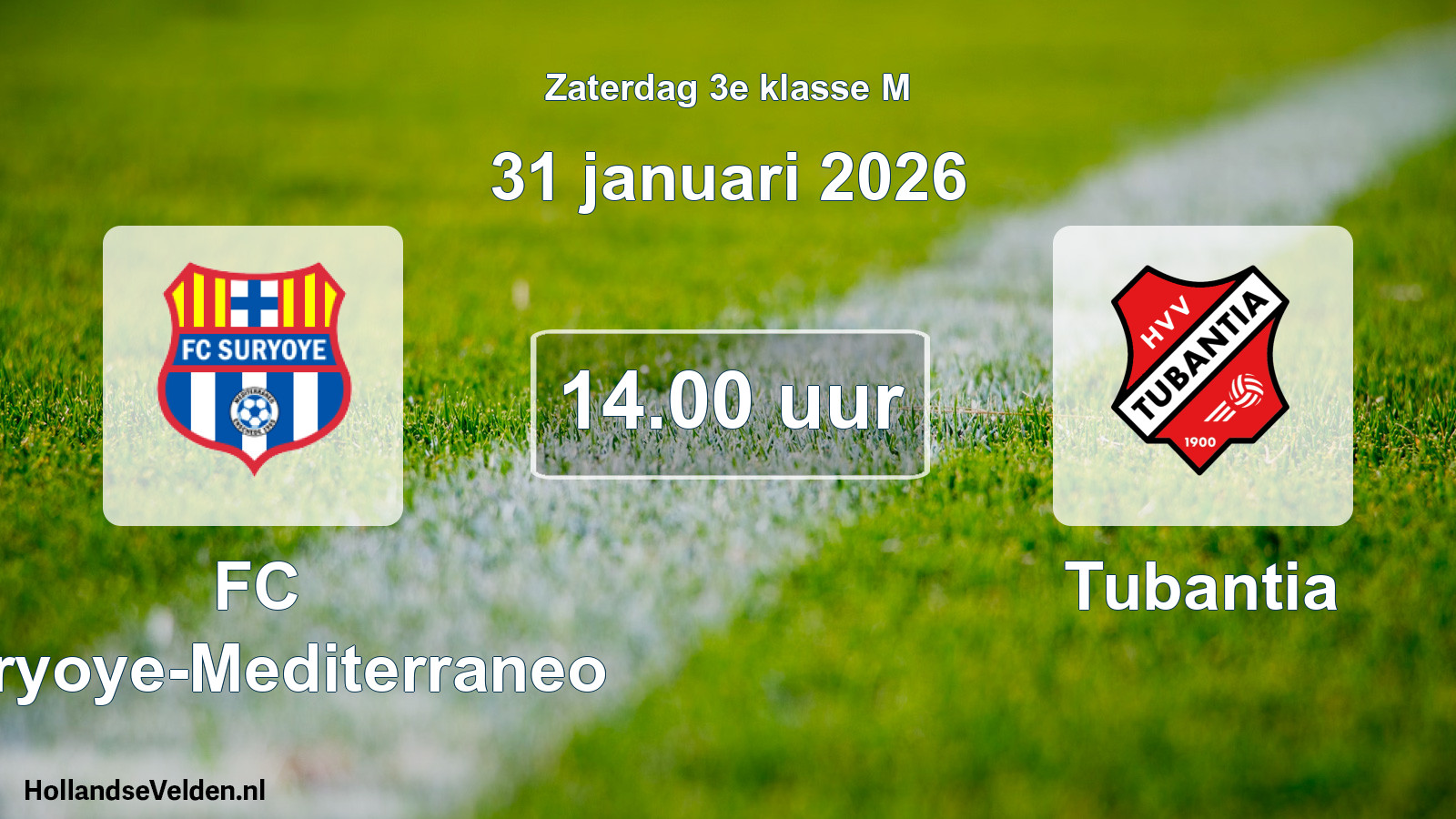Geplande wedstrijd: FC Suryoye-Mediterraneo - Tubantia (31 januari 2026)