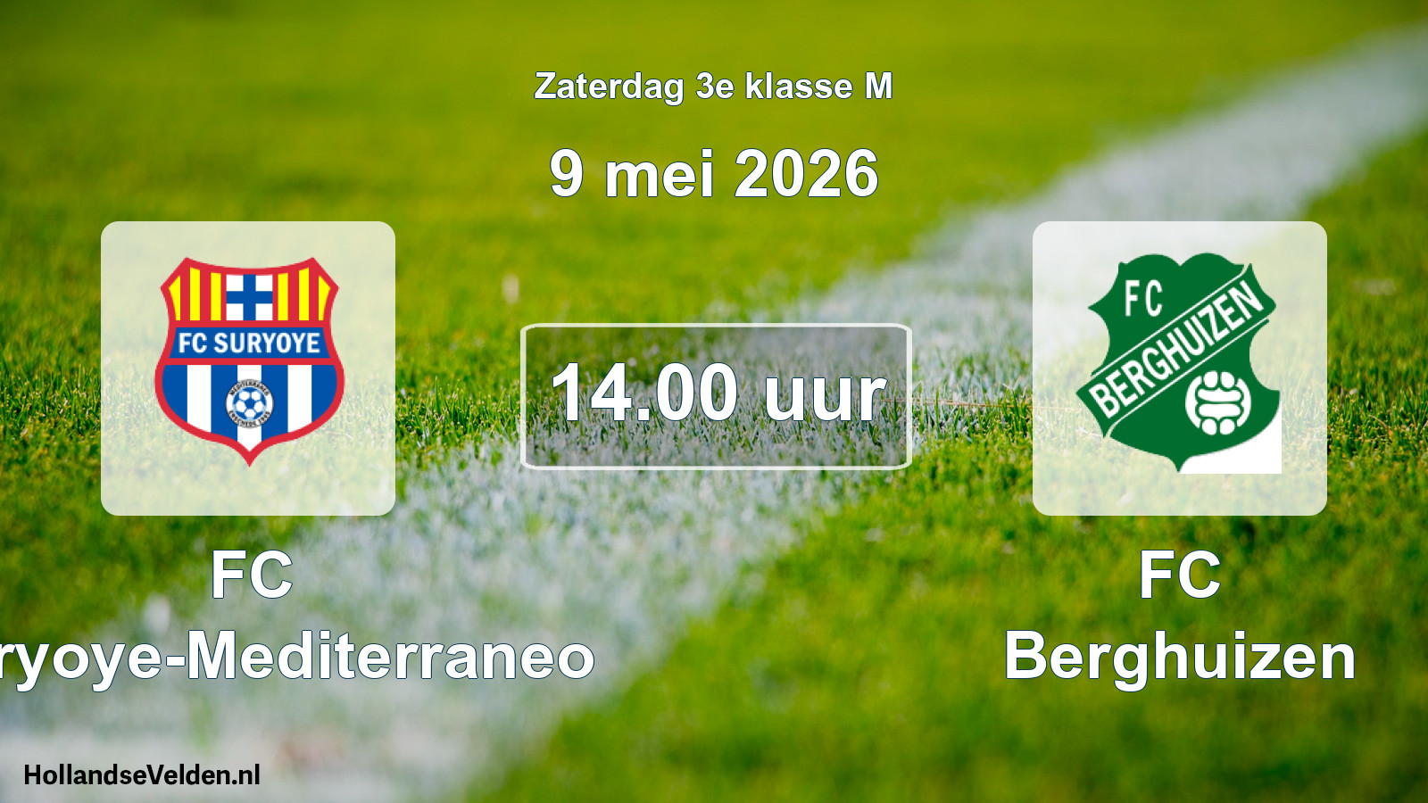 Geplande wedstrijd: FC Suryoye-Mediterraneo - FC Berghuizen (9 mei 2026)