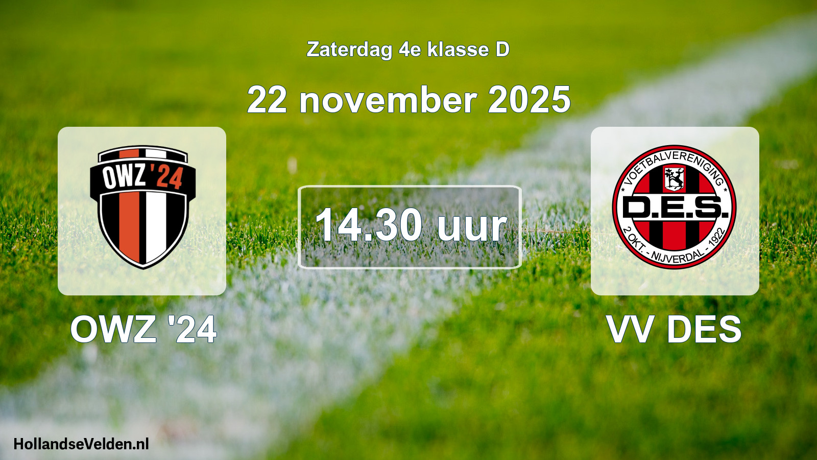 Scheduled Match: OWZ '24 - VV DES (22 November 2025)