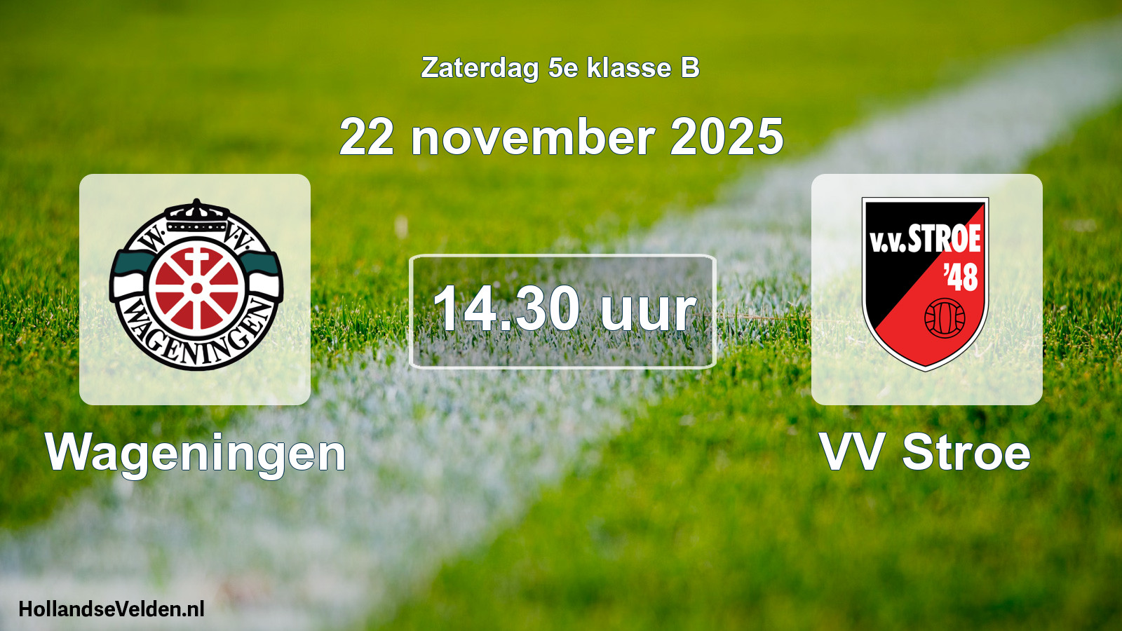 Scheduled Match: Wageningen - VV Stroe (22 November 2025)