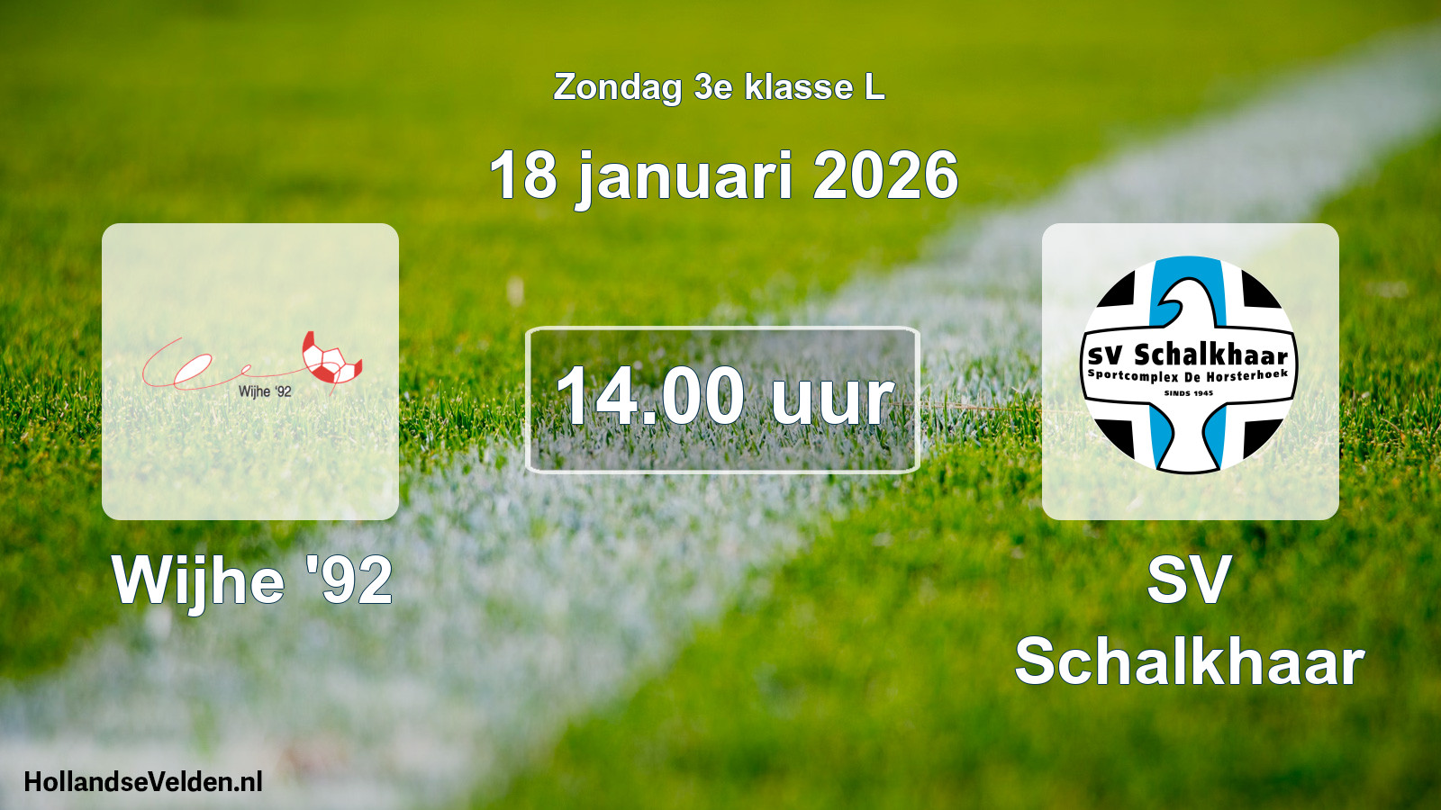 Scheduled Match: Wijhe '92 - SV Schalkhaar (18 January 2026)