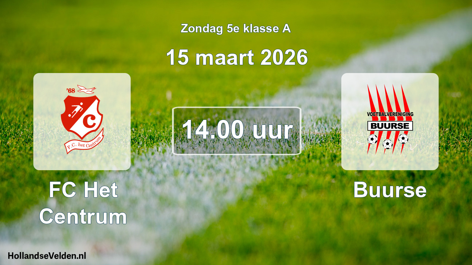 Scheduled Match: FC Het Centrum - Buurse (15 March 2026)