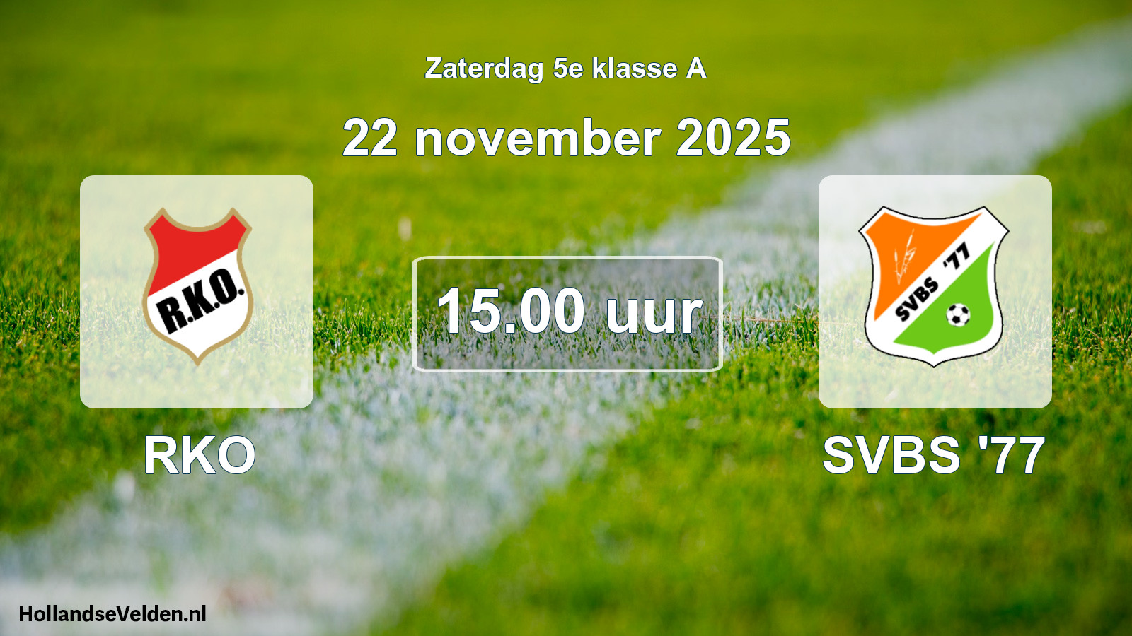 Scheduled Match: RKO - SVBS '77 (22 November 2025)