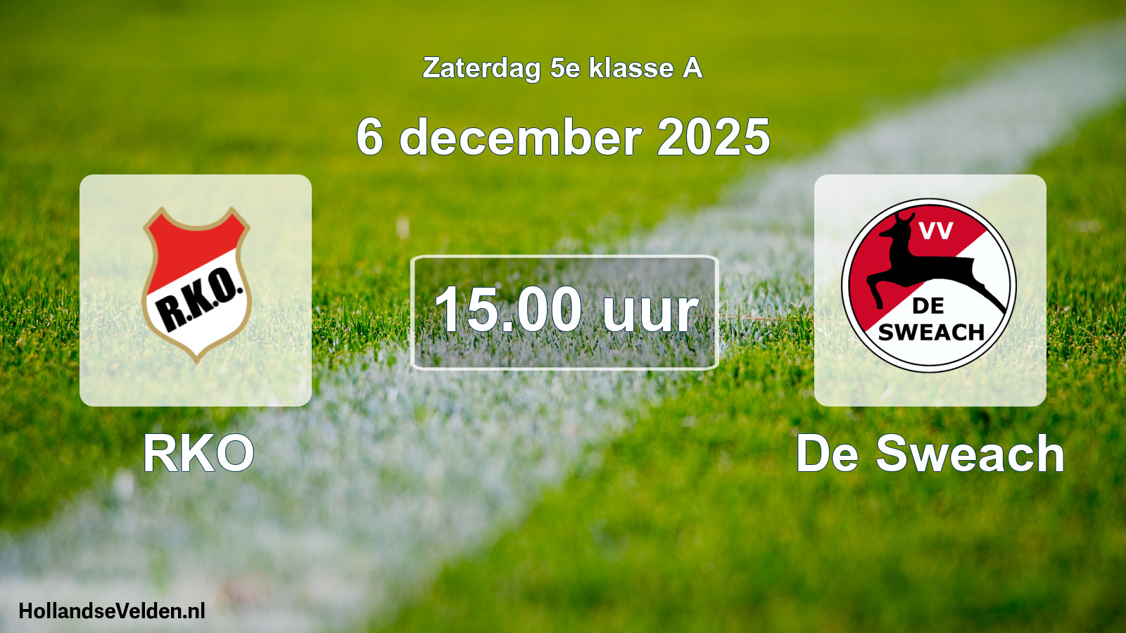 Scheduled Match: RKO - De Sweach (6 December 2025)