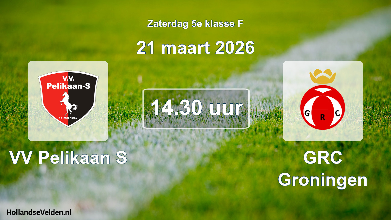 Geplande wedstrijd: VV Pelikaan S - GRC Groningen (21 maart 2026)
