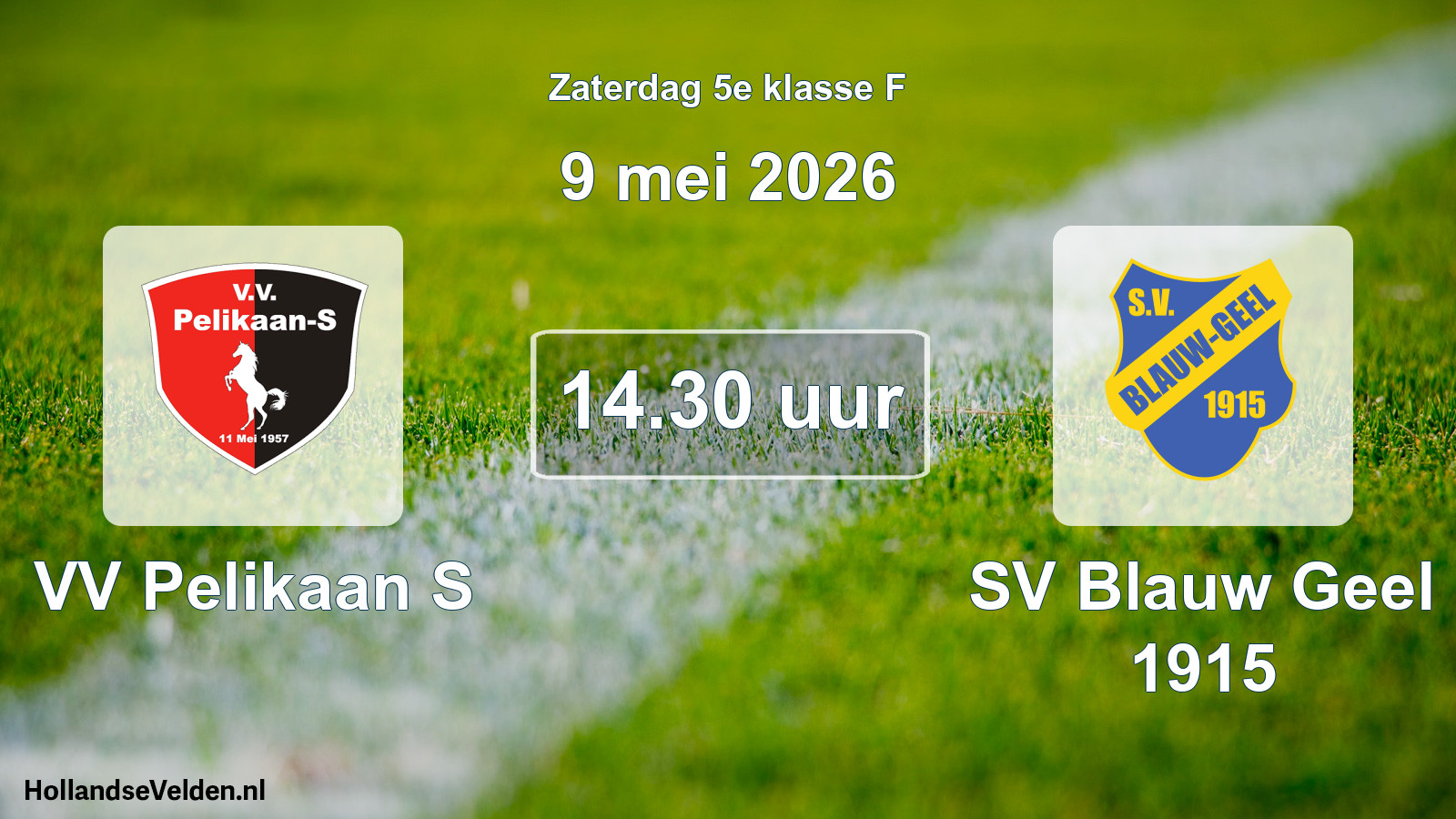 Scheduled Match: VV Pelikaan S - SV Blauw Geel 1915 (9 May 2026)