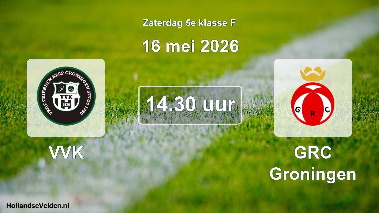 Geplande wedstrijd: VVK - GRC Groningen (16 mei 2026)