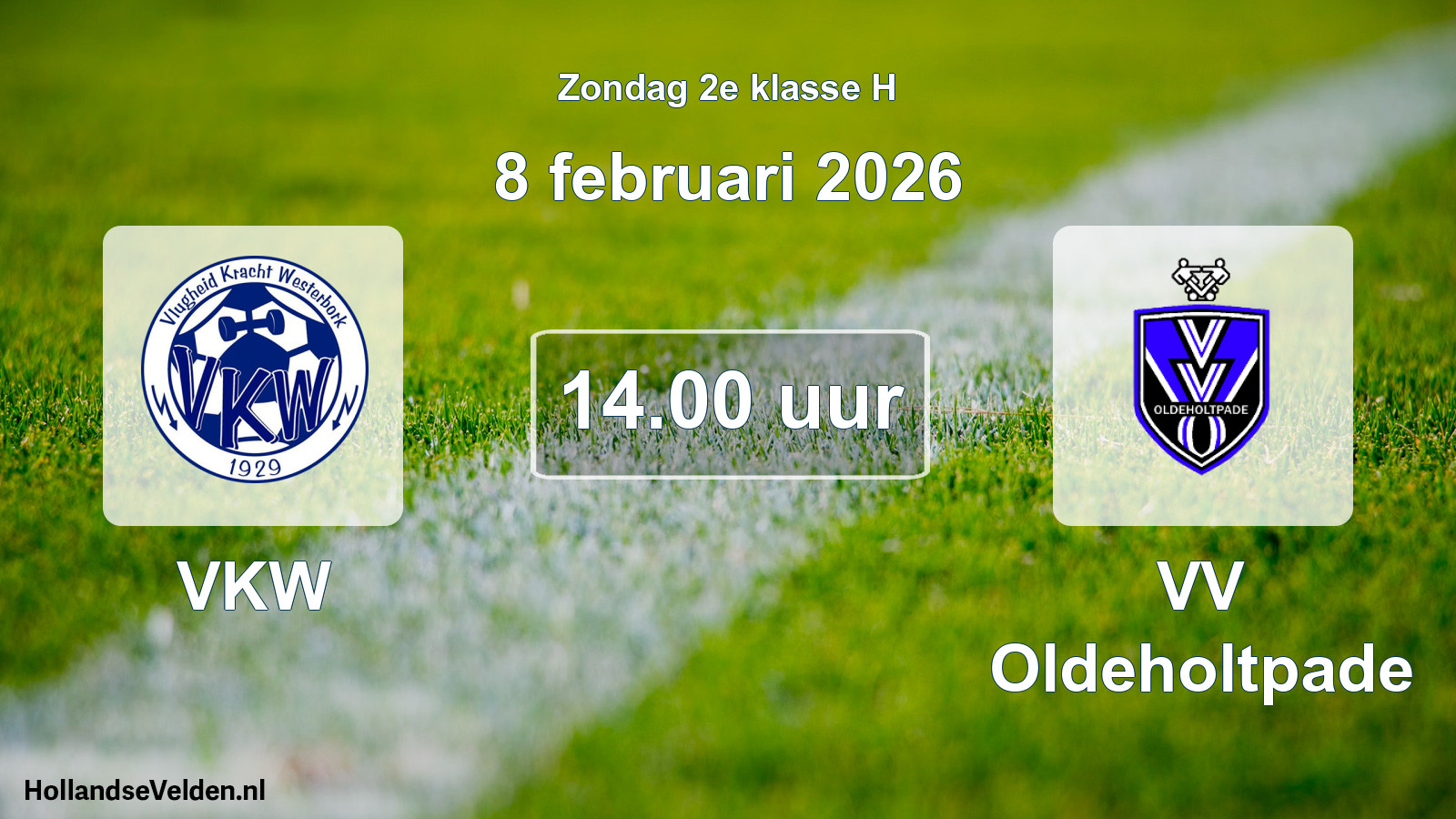 Scheduled Match: VKW - VV Oldeholtpade (8 February 2026)
