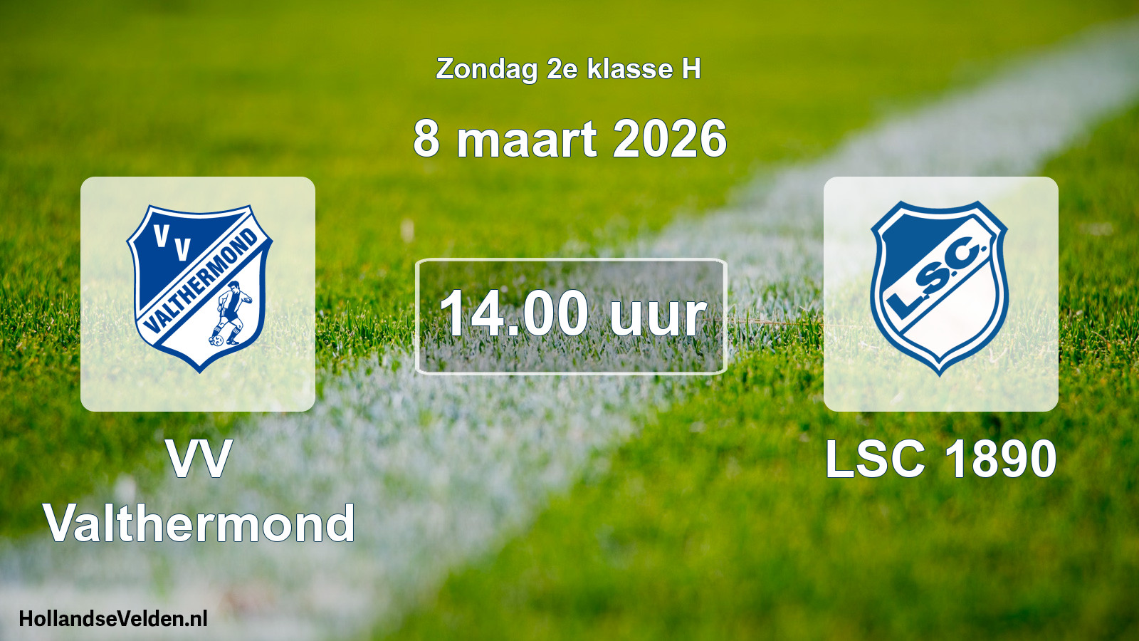 Scheduled Match: VV Valthermond - LSC 1890 (8 March 2026)