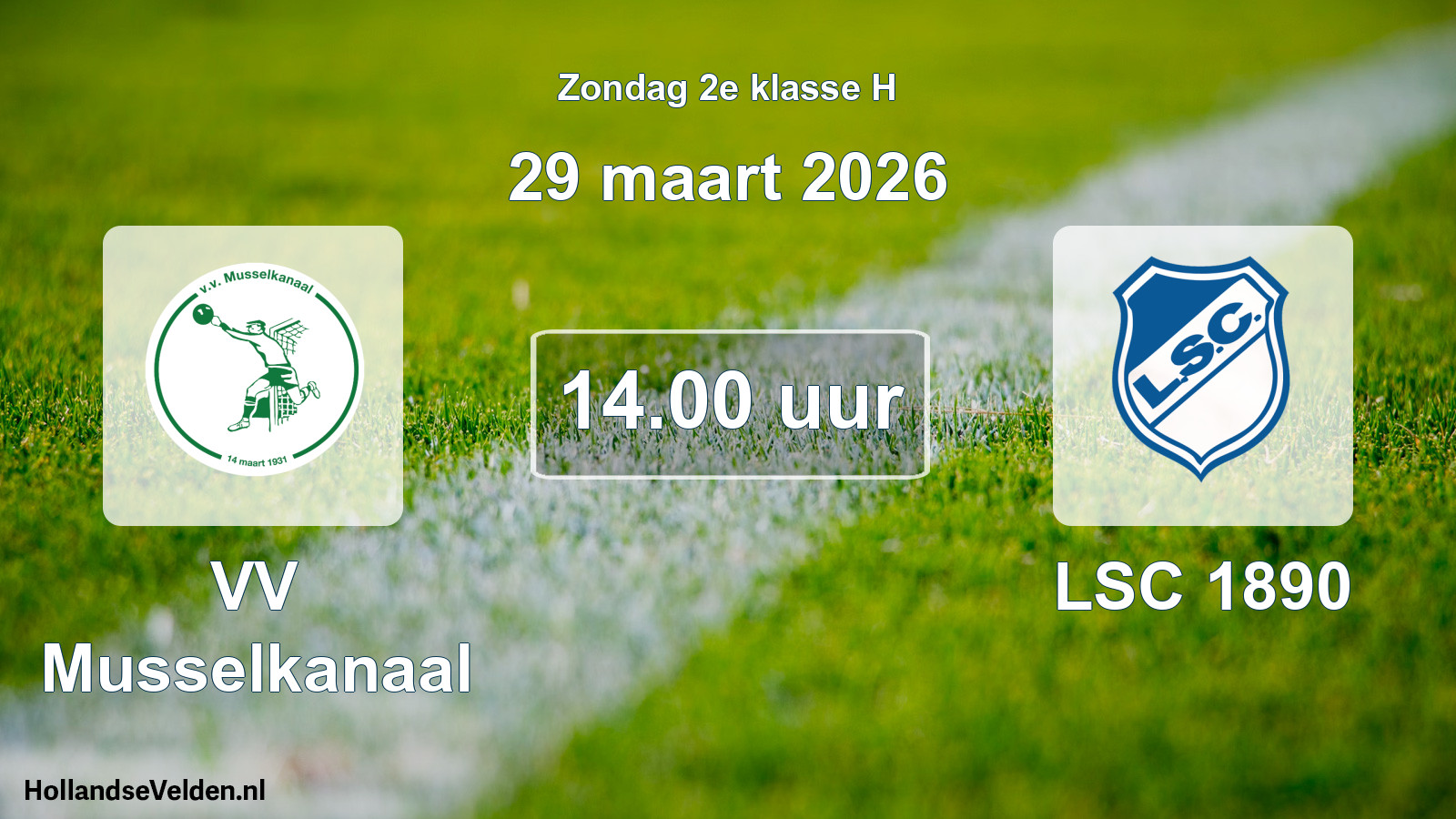Scheduled Match: VV Musselkanaal - LSC 1890 (29 March 2026)