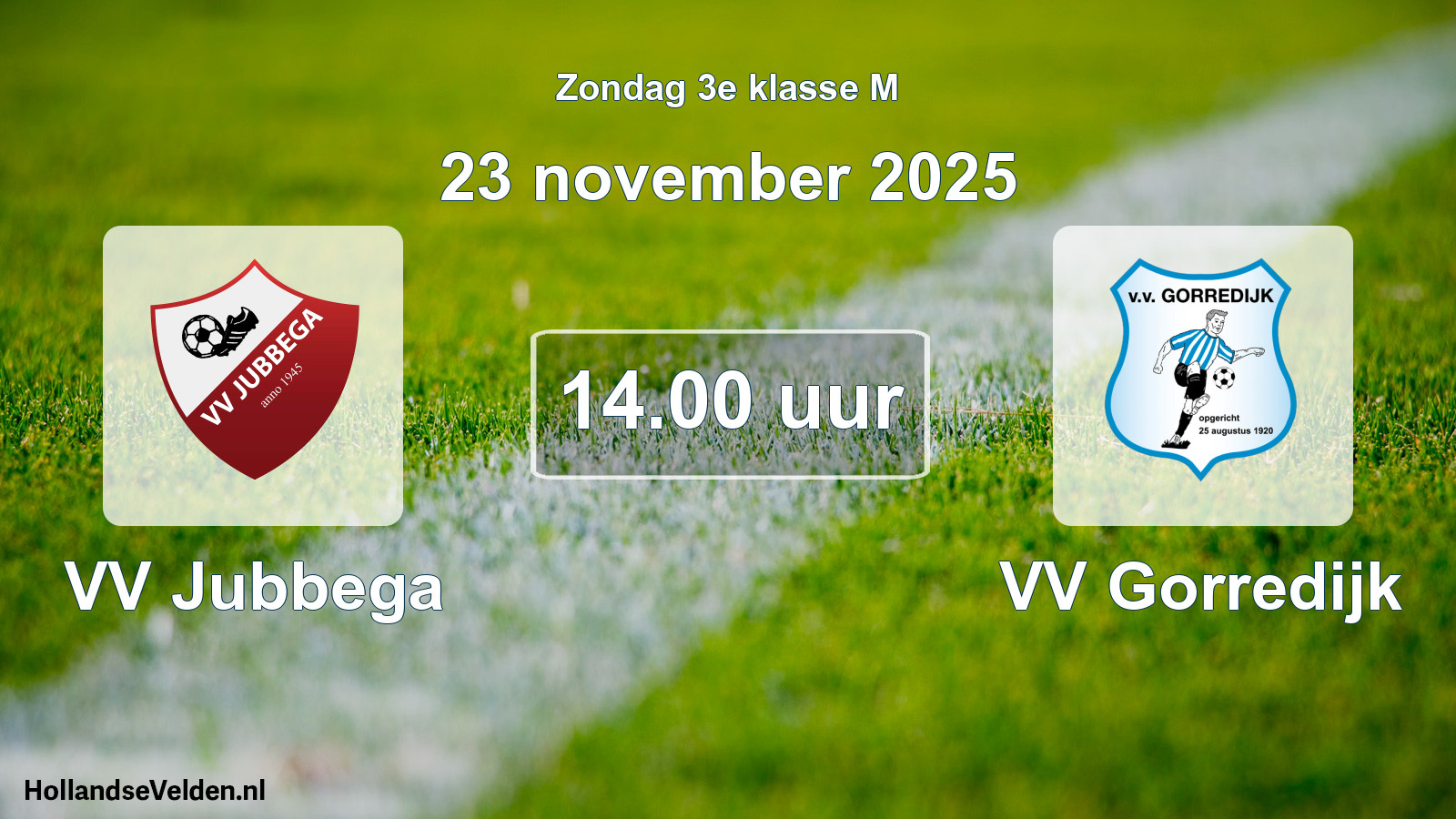 Geplande wedstrijd: VV Jubbega - VV Gorredijk (23 november 2025)
