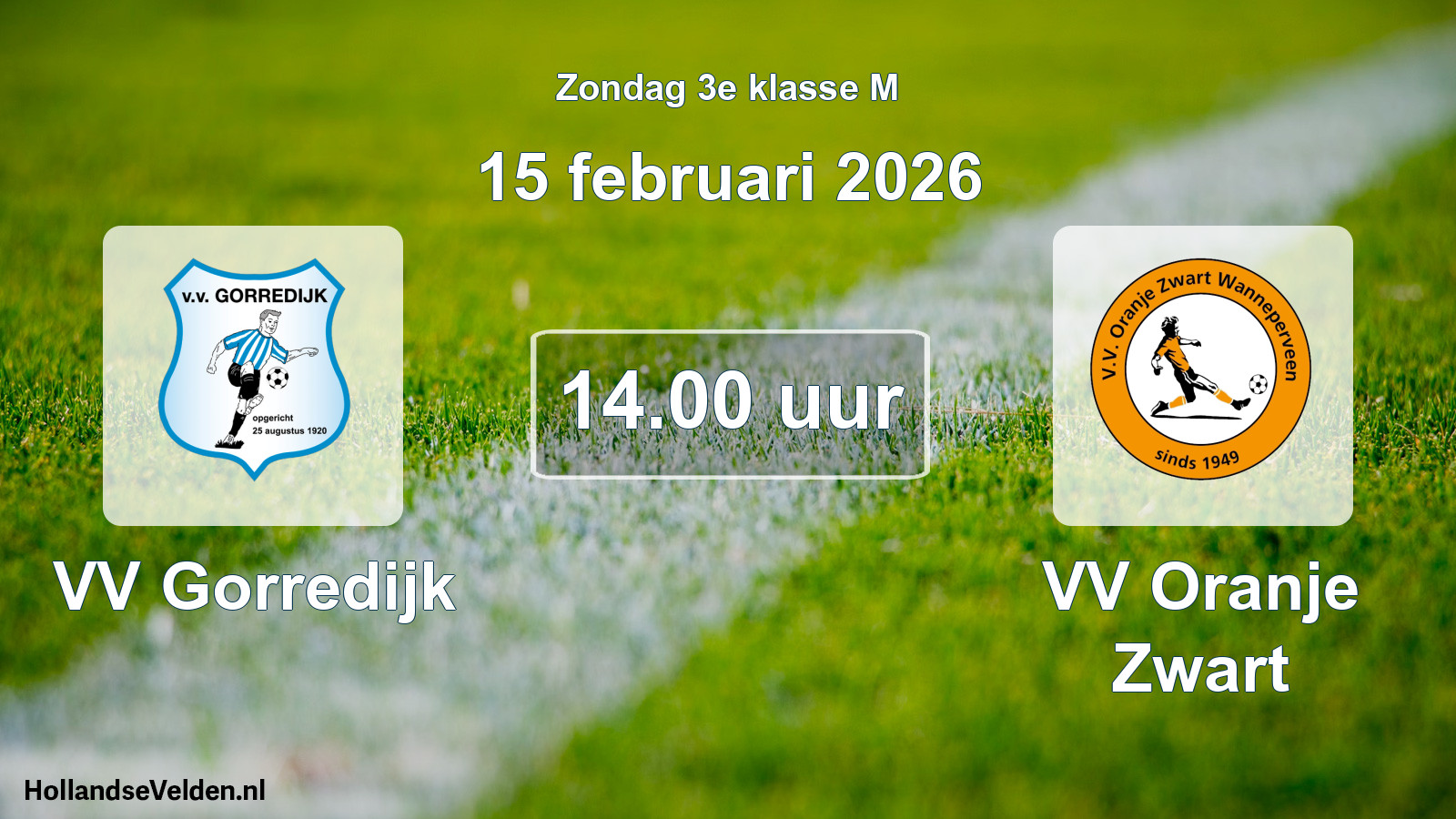 Geplande wedstrijd: VV Gorredijk - VV Oranje Zwart (15 februari 2026)