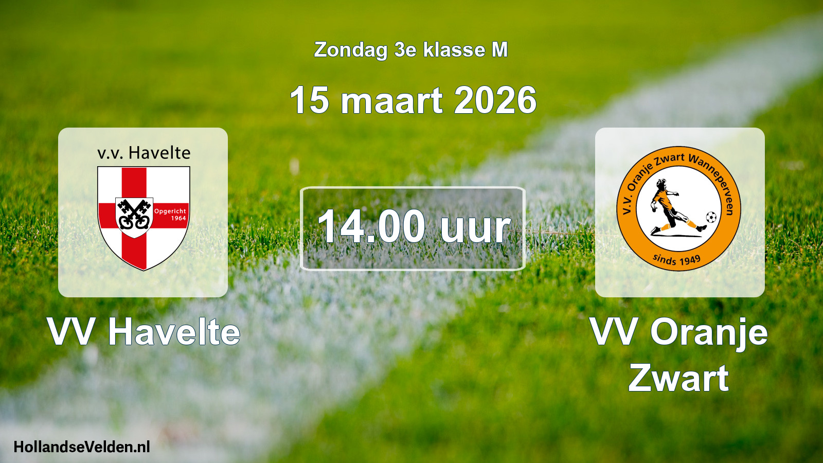 Geplande wedstrijd: VV Havelte - VV Oranje Zwart (15 maart 2026)