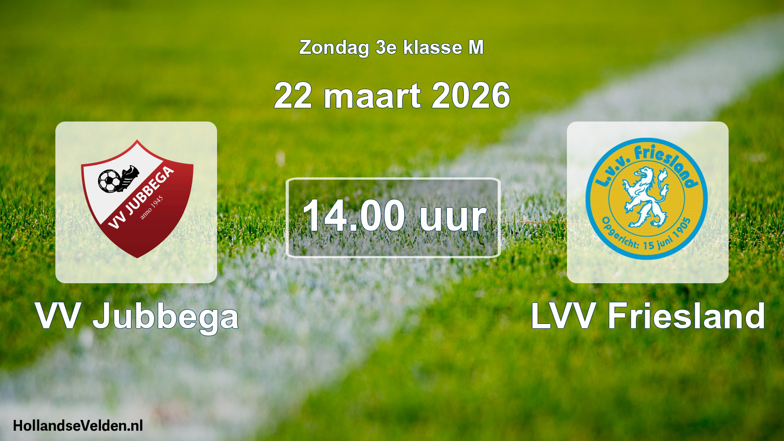 Geplande wedstrijd: VV Jubbega - LVV Friesland (22 maart 2026)