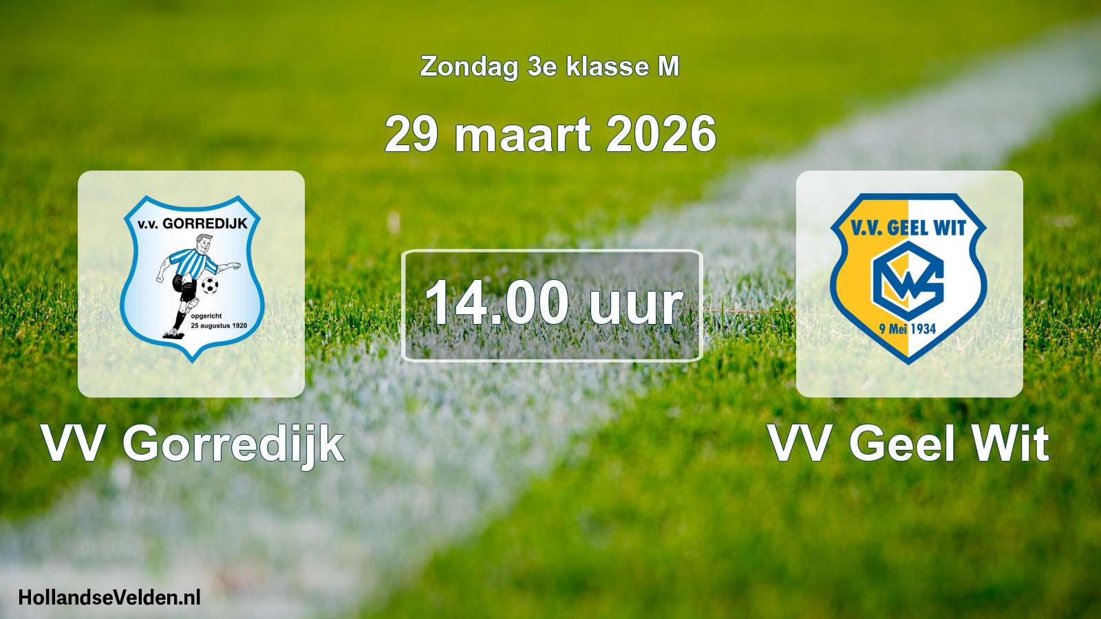 Geplande wedstrijd: VV Gorredijk - VV Geel Wit (29 maart 2026)