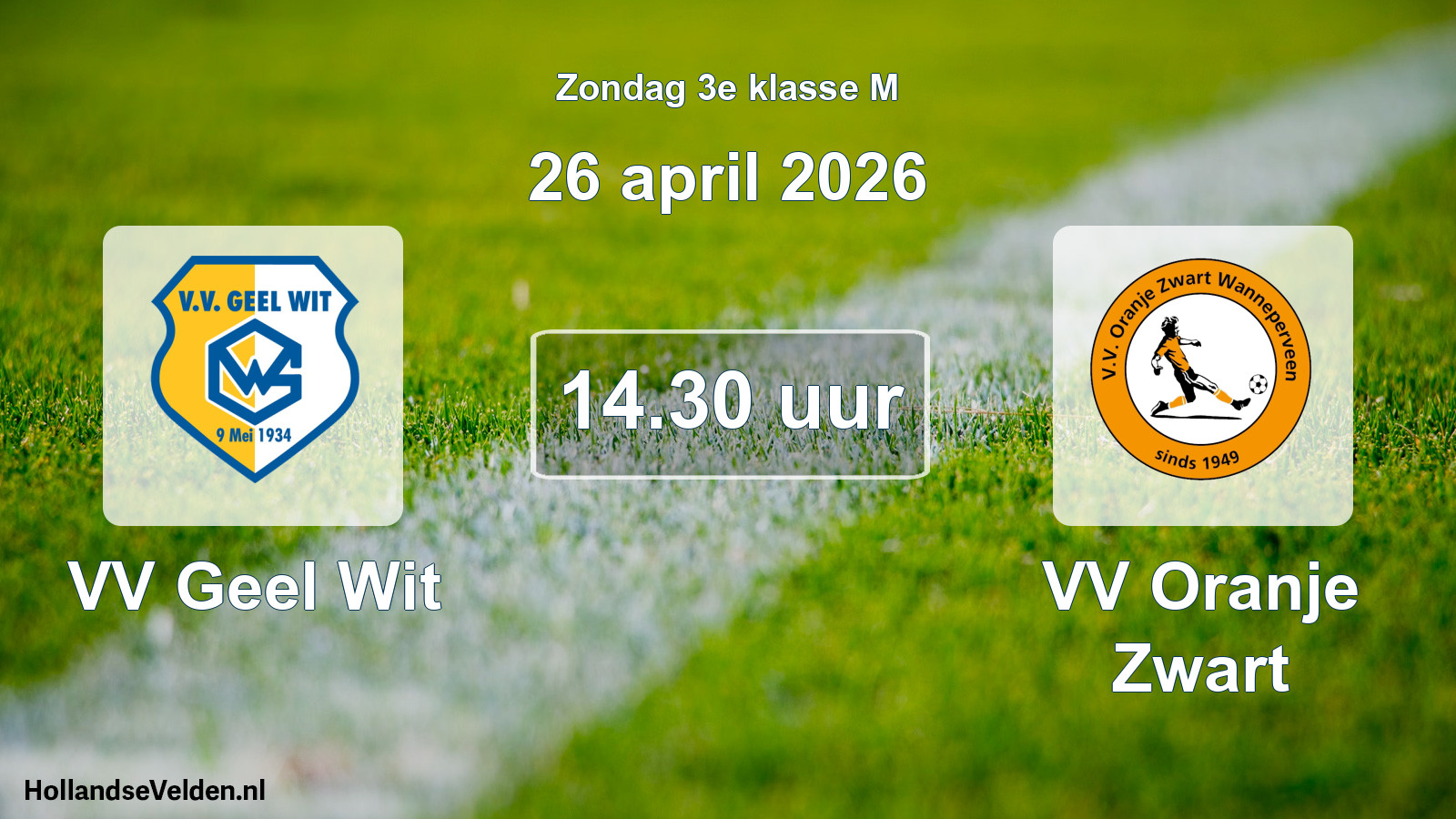 Geplande wedstrijd: VV Geel Wit - VV Oranje Zwart (26 april 2026)
