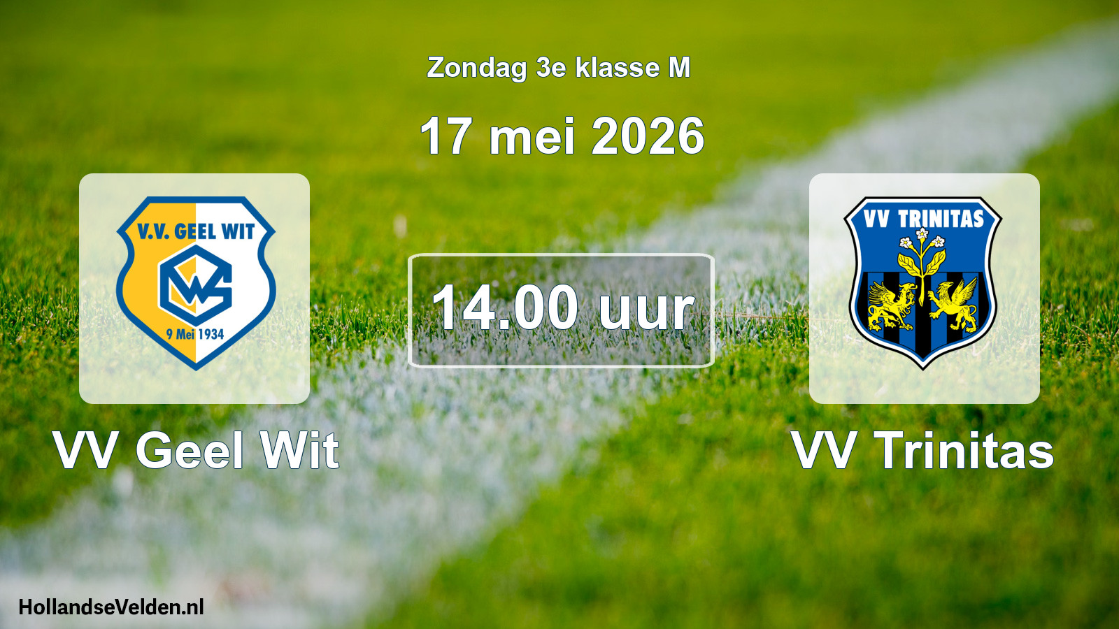 Geplande wedstrijd: VV Geel Wit - VV Trinitas (17 mei 2026)