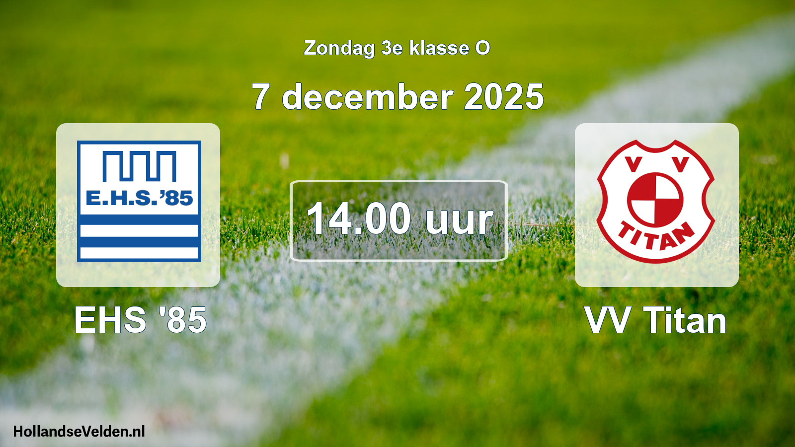 Geplande wedstrijd: EHS '85 - VV Titan (7 december 2025)