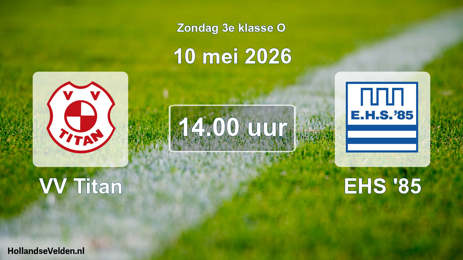 Scheduled Match: VV Titan - EHS '85 (10 May 2026)