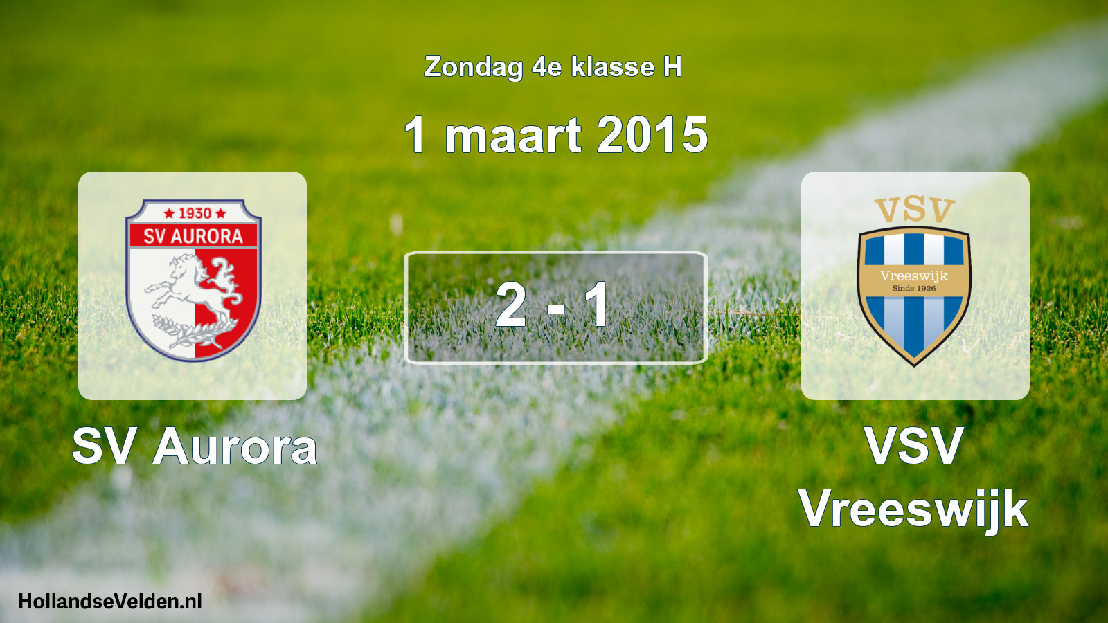 Total number of matches played: SV Aurora - VSV Vreeswijk 2 - 1 (1 March 2015)