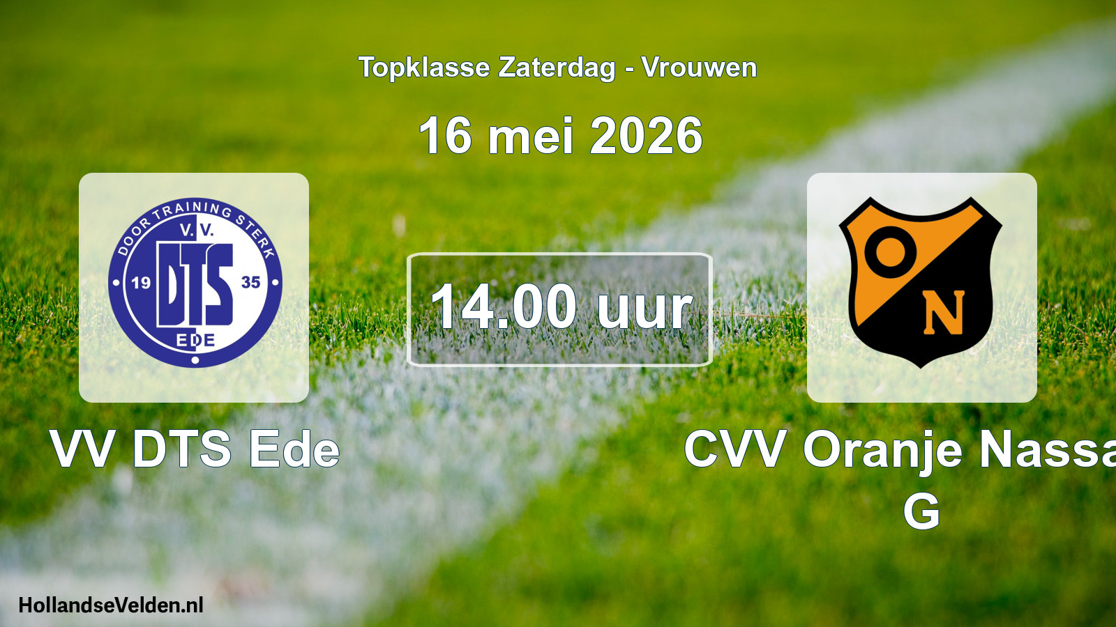 Scheduled Match: VV DTS Ede - CVV Oranje Nassau G (16 May 2026)