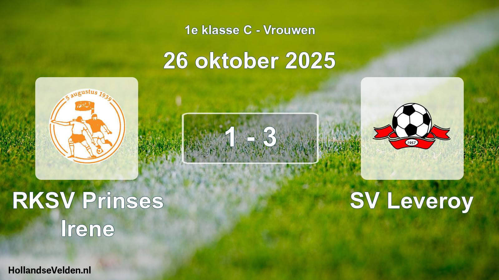 Gespeelde wedstrijd: RKSV Prinses Irene - SV Leveroy 1 - 3 (26 oktober 2025)