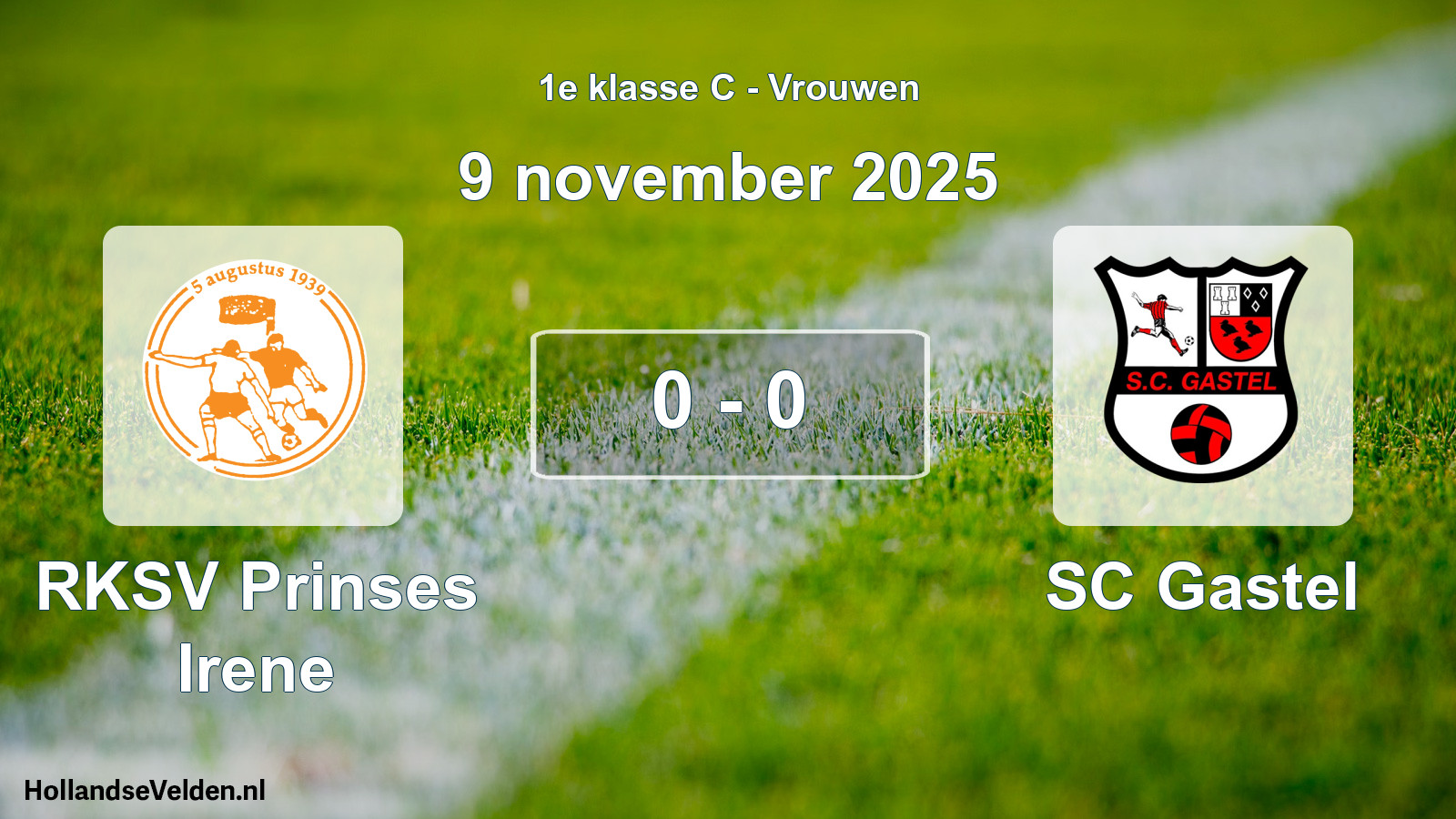 Played match: RKSV Prinses Irene - SC Gastel 0 - 0 (9 November 2025)