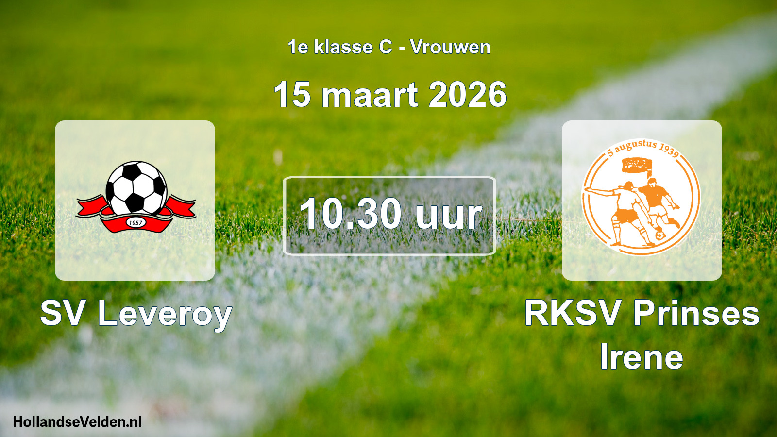 Geplande wedstrijd: SV Leveroy - RKSV Prinses Irene (15 maart 2026)