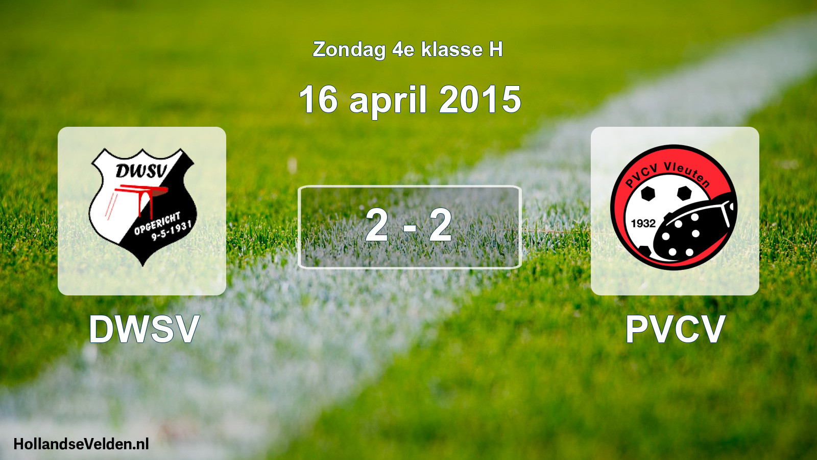 Total number of matches played: DWSV - PVCV 2 - 2 (16 April 2015)