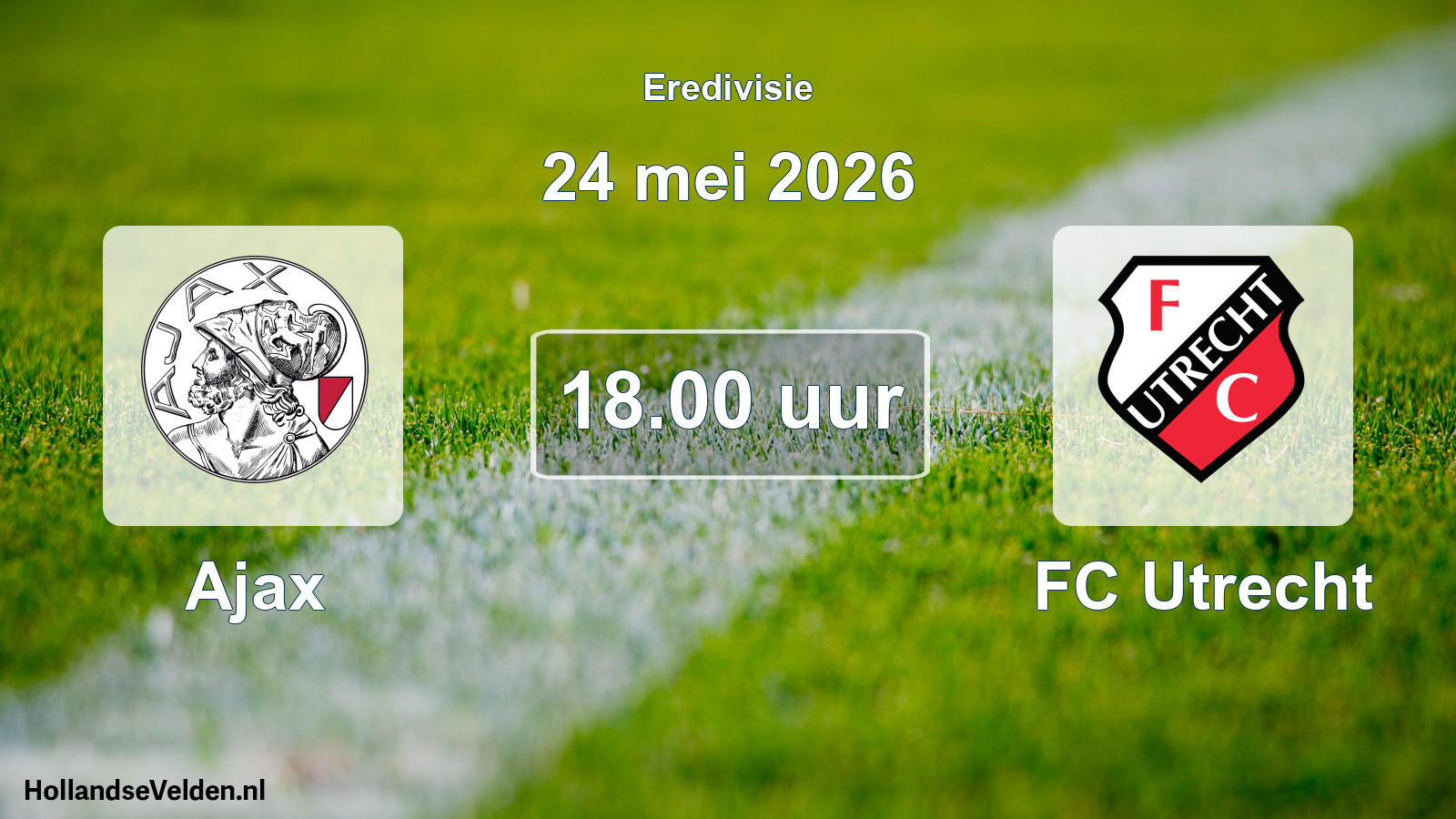 Scheduled Match: Ajax - FC Utrecht (24 May 2026)