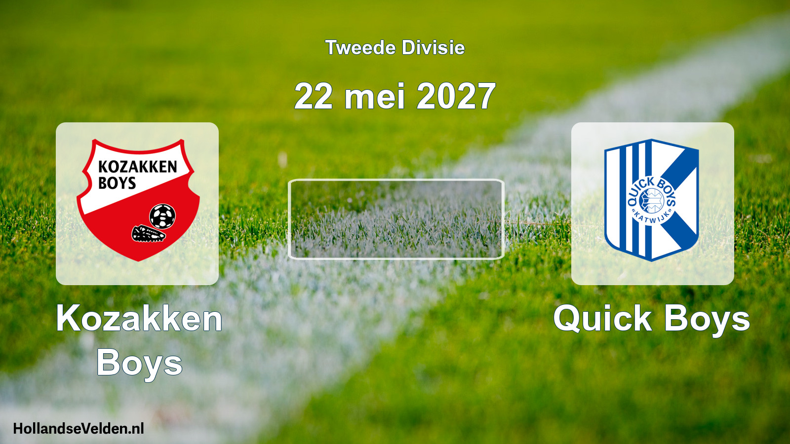 Scheduled Match: Kozakken Boys - Quick Boys (22 May 2027)