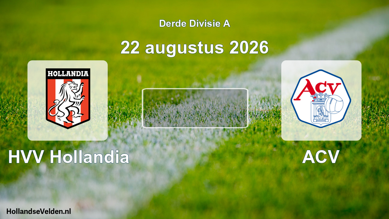 Scheduled Match: HVV Hollandia - ACV (22 August 2026)